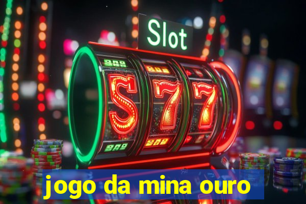 jogo da mina ouro